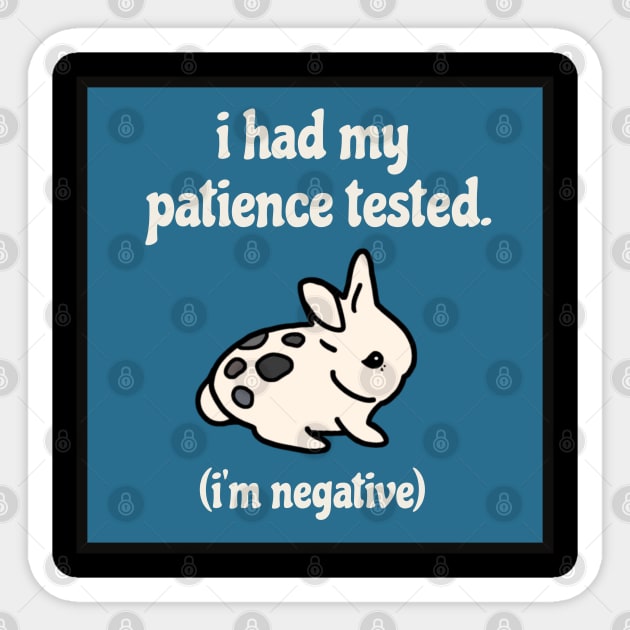 I had My Patience Tested I’m Negative Adorable Mini Lop Bunny in Bad Mood Need A Sleep Sticker by wigobun